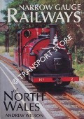Book cover of Narrow Gauge Railways of North Wales by WILSON, Andrew